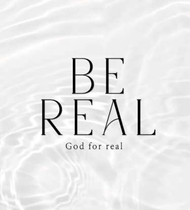 •BE REAL• [GOD FOR REAL] "J+25 Prime"